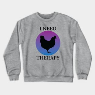I Need Therapy Crewneck Sweatshirt